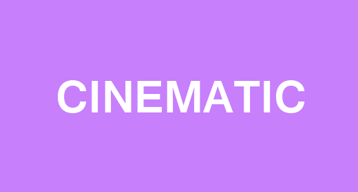 CINEMATIC